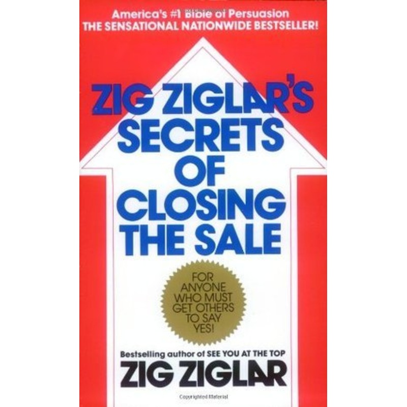 Zig Ziglar’s Secrets of Closing the Sale